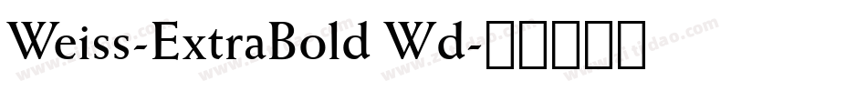 Weiss-ExtraBold Wd字体转换